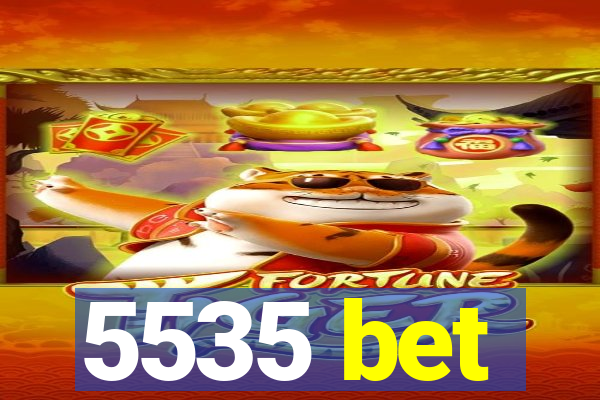 5535 bet